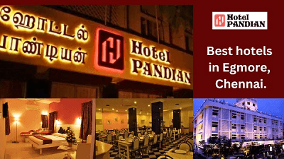 Best Hotels in Egmore Chennai
